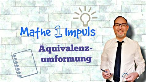 Äquivalenzumformung, äquivalentes Umformen - YouTube