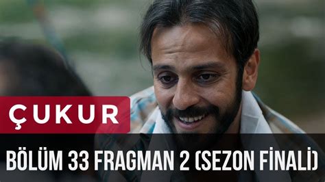 Çukur 33. Bölüm (Sezon Finali) Çukur Her Yerde! YouTube.