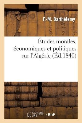 Études morales, économiques et politiques sur l'algérie. - Photographers guide to the fujifilm xenglish edition.