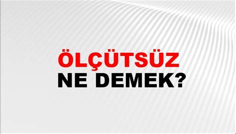 Ölçütsüz değerlendirme olmaz.