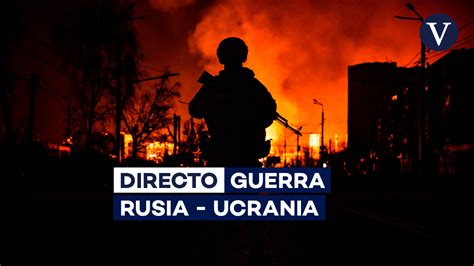 Última hora y noticias de la guerra de Rusia en Ucrania