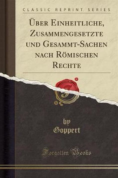 Über einheitliche, zusammengesetzte und gesammt sachen nach römischen rechte. - Villiers de l'isle- adam, cent ans apres : 1838 - 1989.
