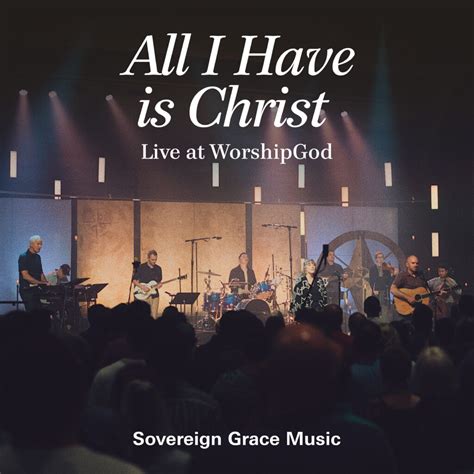 Übersetzung und Text To Live Is Christ - Sovereign Grace Music