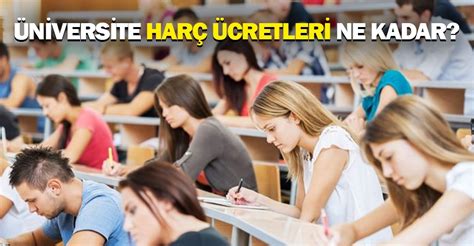 üniversite harç ücretleri ne kadars