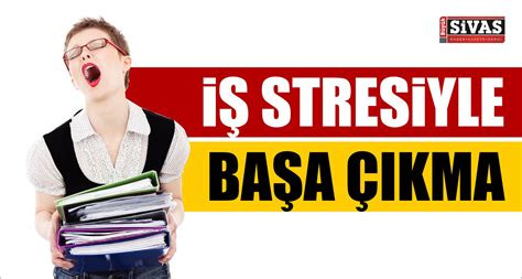 İş stresi ile başa çıkmanın yolları Ton TV. 