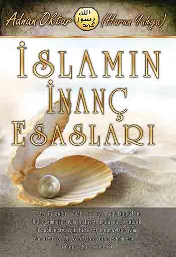 İSLAMIN İNANÇ ESASLARI. 