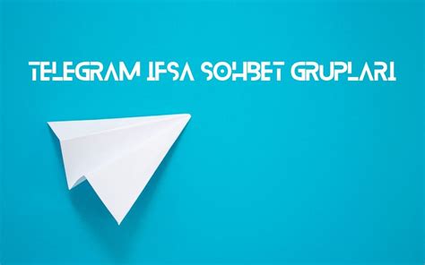 İfsa Telegram Gruplari Hemen Giris Yapin