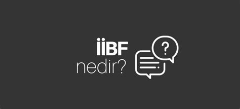 İibf nedir.