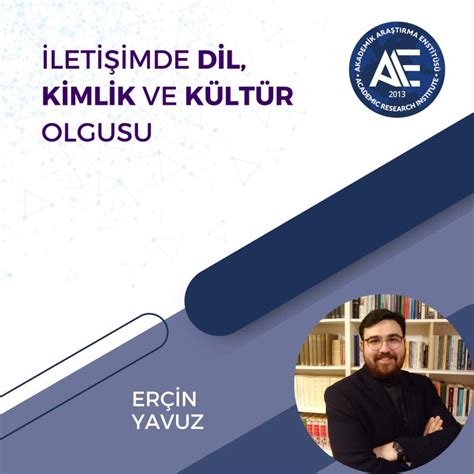 İletişimde Dil, Kimlik ve Kültür Olgusu – Akademik Araştırma .