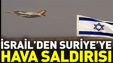 İsrail''den Suriye''ye hava saldırısı