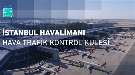 İstanbul Havalimanı Hava Trafik Kontrol Kulesi YouTube.