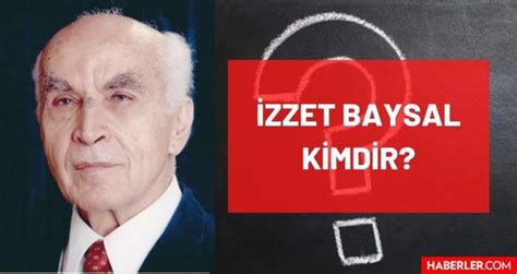 İzzet Baysal. 