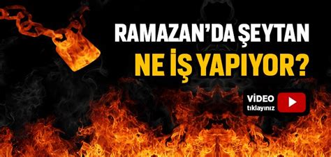 Şeytanın Oruç Tutması ve Ramazanda Zincire Vurulması .