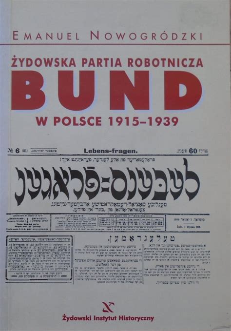 Żydowska partia robotnica bund w polsce 1915 1939. - Do good well your guide to leadership action and social.