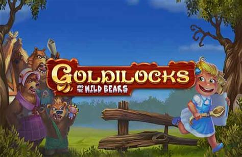 Игровой автомат Goldilocks and the Wild Bears  играть бесплатно онлайн