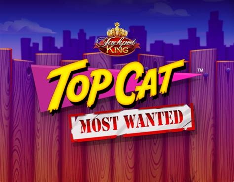 Игровой автомат Top Cat Most Wanted Jackpot King  играть бесплатно