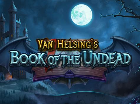Игровой автомат Van Helsings Book of the Undead  играть бесплатно