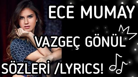 متن و ترجمه آهنگ Ece Mumay Vazgeç  Şarkı Sözleri. 