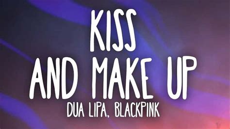 متن و ترجمه آهنگ Kiss and Make Up از BLACKPINK و Dua Lipa