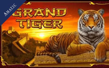 ᐈ Игровой Автомат Grand Tiger  Играть Онлайн Бесплатно Amatic™