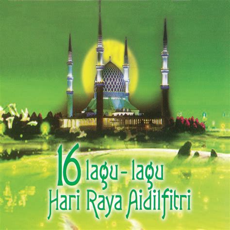 ‎16 Lagu-Lagu Hari Raya Aidilfitri by Various Artists on Apple Music