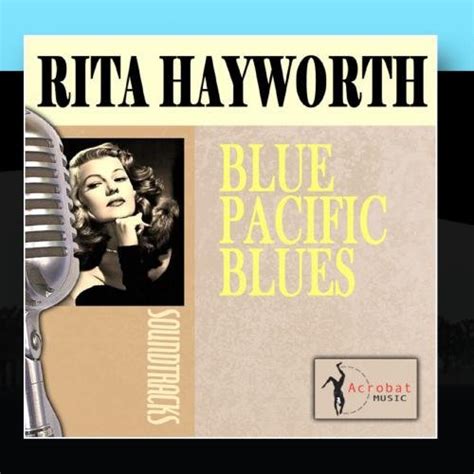 ‎Blue Pacific Blues by Rita Hayworth on Apple Music