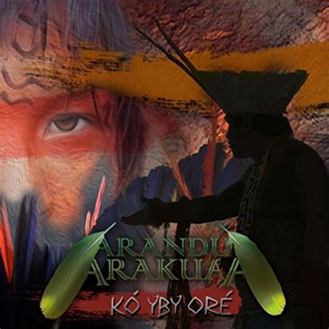 ‎Kó Yby Oré by Arandu Arakuaa on Apple Music