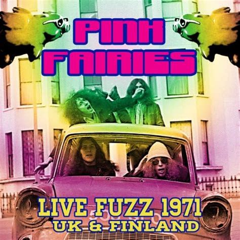 ‎Live Fuzz 1971 - Uk & Finland by Pink Fairies on Apple Music