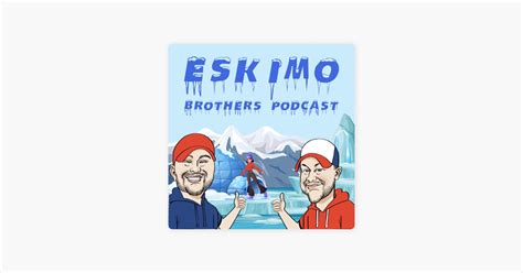 ‎The Eskimo Brothers Podcast on Apple Podcasts