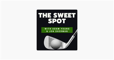 ‎The Sweet Spot - Golf Podcast on Apple Podcasts