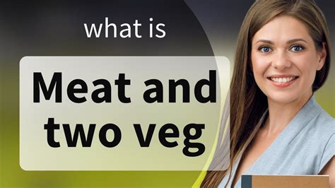 ‘meat and two veg’: meanings and early occurrences