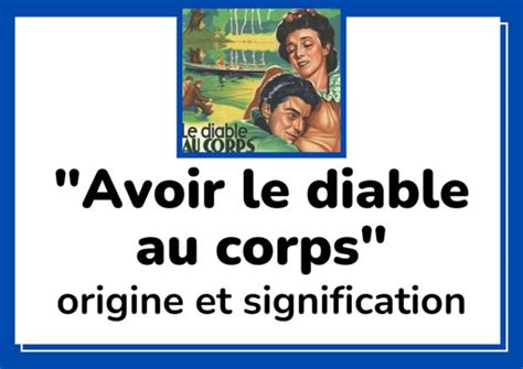 “Avoir le diable au corps” : origine et signification