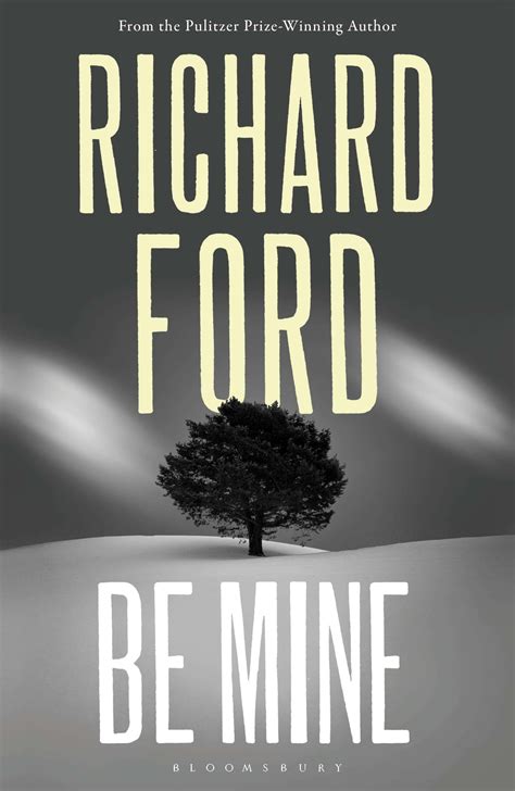 “Be Mine,” by Richard Ford, and more short reviews from readers