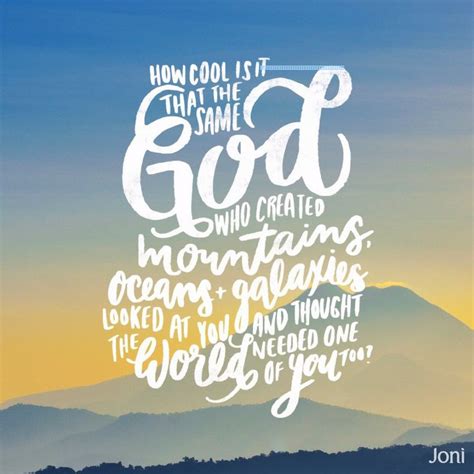 “How cool is it that the same god who created mountains and …