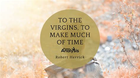 “To the Virgins, to Make Much of Time” by Robert Herrick