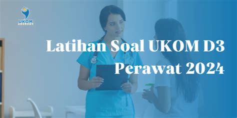 √ Soal Ukom Perawat 2024 - D3, D4, S1 Try Out … - balustradellc