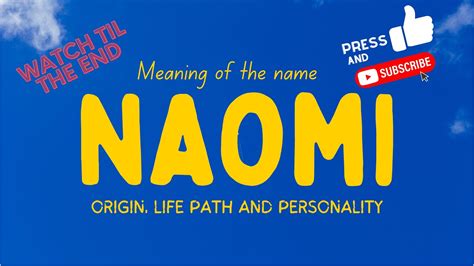 ♂♀ Name Naomi – origin, meaning & pronunciation of the