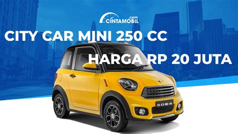 【звоርахринт】 Heboh ada city car mini 250 cc harga rp 20 juta