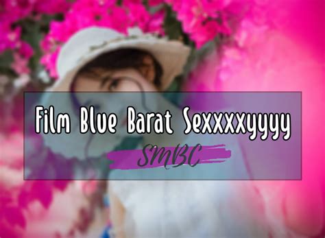 【դጨзθձулаገοсեፌυп】 Film blue barat sexxxxyyyy bokeh full sensor jpg gif