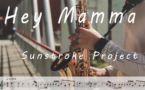 【中音萨克斯谱】Hey Mamma-Sunstroke Project - 哔哩哔哩