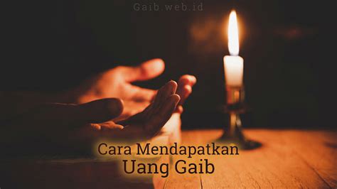 【Dibarui】 Cara mendapatkan uang gaib secara islam