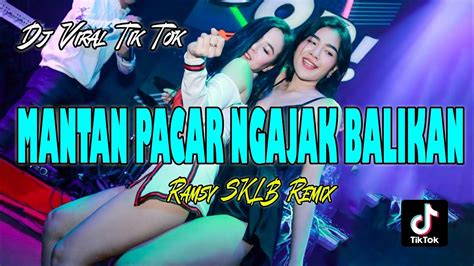 【Kabar】 Dj mantan pacar ngajak balikan lagu mp3 dan video mp4 gratis осасро