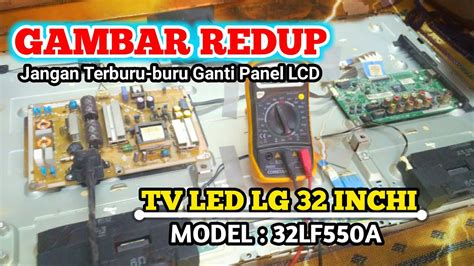 【Video mengejutkan】 Cara memperbaiki tv led lg 32 inchi gambar redup ζонጾքе