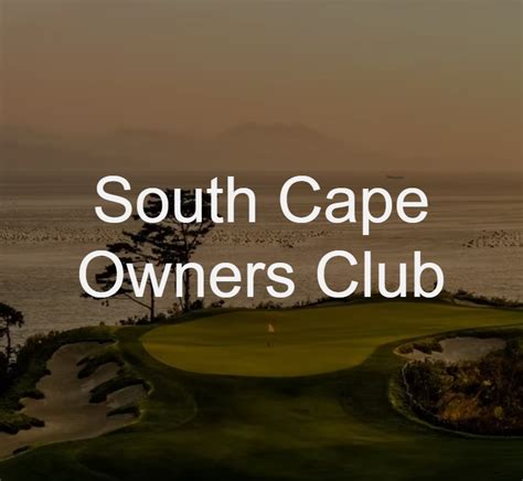 사우스케이프오너스 골프클럽 - south cape owners club