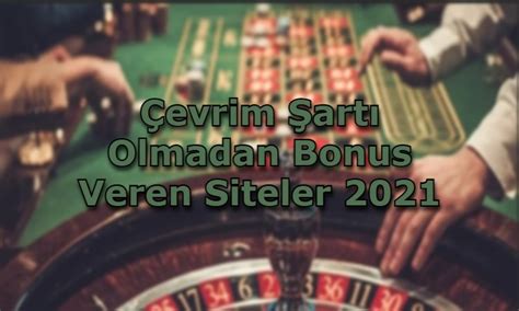 ﻿Çevrim şartı olmayan bahis siteleri: Çevrim Şartı Olmadan Bonus Veren Bahis Siteleri 