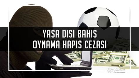 ﻿Bahis oynama cezası 2018: Yasadışı Bahis Cezası Hakkında Bilinmesi Gerekenler 