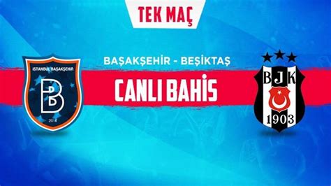 ﻿Beşiktaş başakşehir bahis oranları: Beşiktaş Başakşehir Maçı Canlı zle