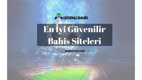 ﻿En iyi ve güvenilir bahis sitesi: Güvenilir Bahis Siteleri Hangileri ? Bahis Siteleri Listesi 