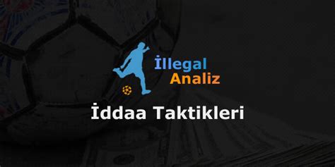 ﻿Illegal bahis taktikleri: Iddaa ile Düzenli Para Kazanın Yolu   Bahis Taktik Analizs