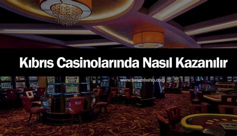 ﻿Kıbrıs casinolarında nasıl kazanılır: Slot Makinelerinde Nasıl Kolay Kazanılır En iyi internet